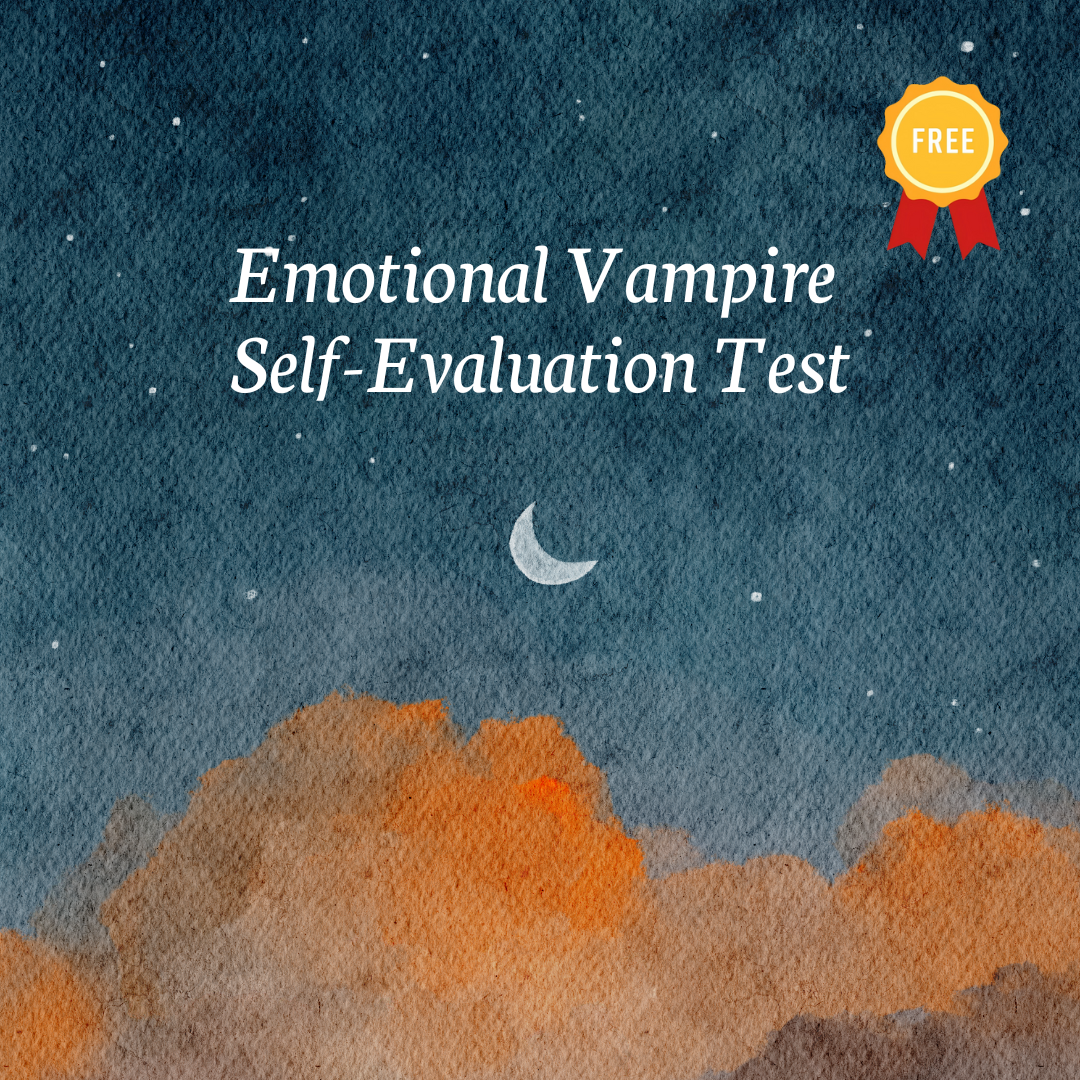 Emotional Vampire Self Evaluation Test