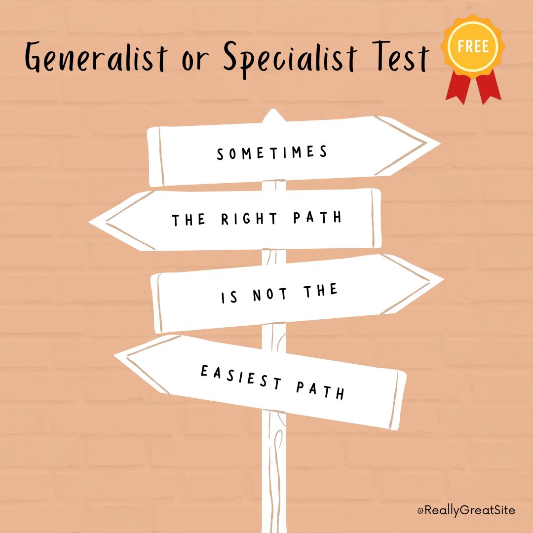 Test Your Path to Generalist or Specialist